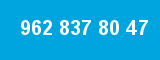 962 837 80 47 962 837 80 47